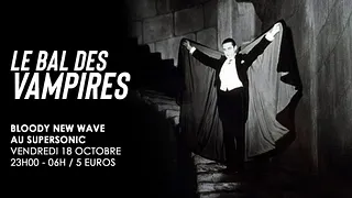 Le Bal Des Vampires - Bloody New Wave au Supersonic