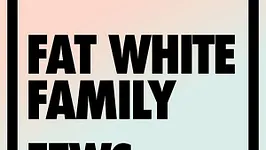 [PIAS] NITES : Fat White Family