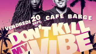 Don't Kill My Vibe Café Barge
