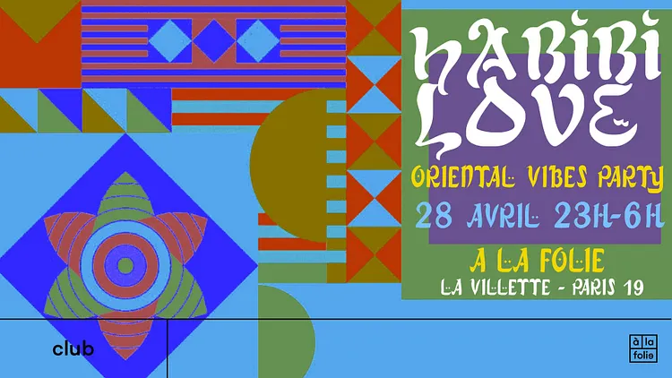 Habibi Love - Oriental vibes Party à La Villette !