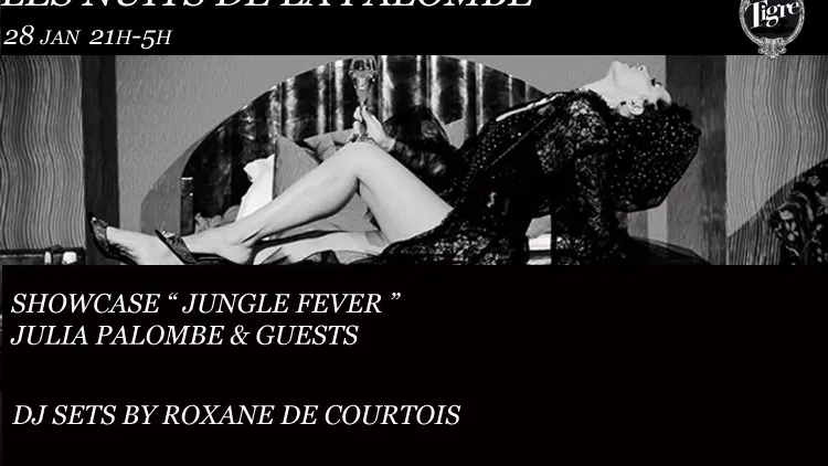 LES NUITS DE LA PALOMBE // SHOWCASE JUNGLE FEVER