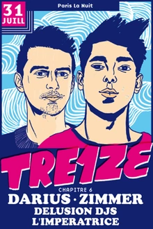 TRE1ZE #6 : Paris la Nuit w/ Darius, Zimmer, Delusion DJ, l'Impératice
