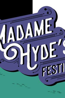 Madame Hyde's Festival : Sortez de Vos Cachettes !