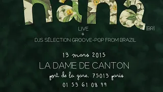 NANA (Salvador / Brésil) Live + Dj set :  Dj Noites – Dj Boebis – Dj Açai !