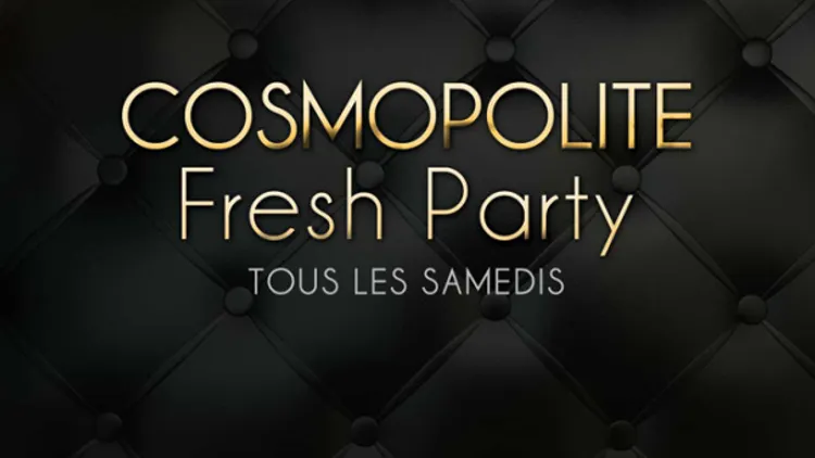 Cosmopolite Fresh Party