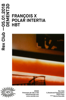 Dement3d: François X, Polar Inertia Live, HBT