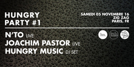 Zig Zag x Hungry Party #1 : N'to live & Joachim Pastor live