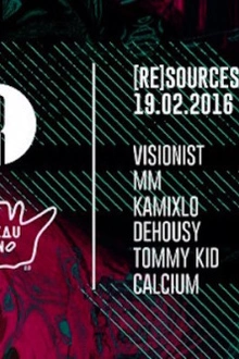 [RE]SOURCES NIGHT w/ Visionist, MM , Kamixlo & Dehousy