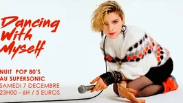 Dancing With Myself #19 / Supersonic 80’s Party