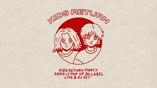 Kids Return • Le Pop-Up du Label •