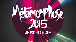 LA MÉTAMORPHOSE 2015