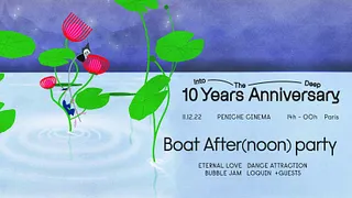 Into The Deep 10 Years Anniversary - BOAT AFTER(NOON) PARTY w/ Eternal Love & friends...