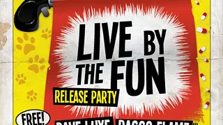 LIVE BY THE FUN Release Party