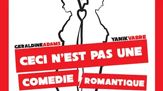 CECI N'EST PAS UNE COMEDIE ROMANTIQUE