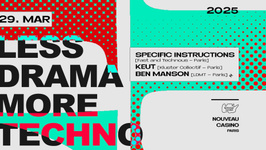Less Drama More Techno w/ Specific Instructions, Keut & Ben Manson
