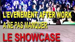 AFTER WORK AU SHOWCASE, DATE EXCEPTIONNELLE