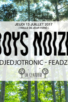 Annulé : Boys Noize, Djedjotronic, Feadz x La Clairière