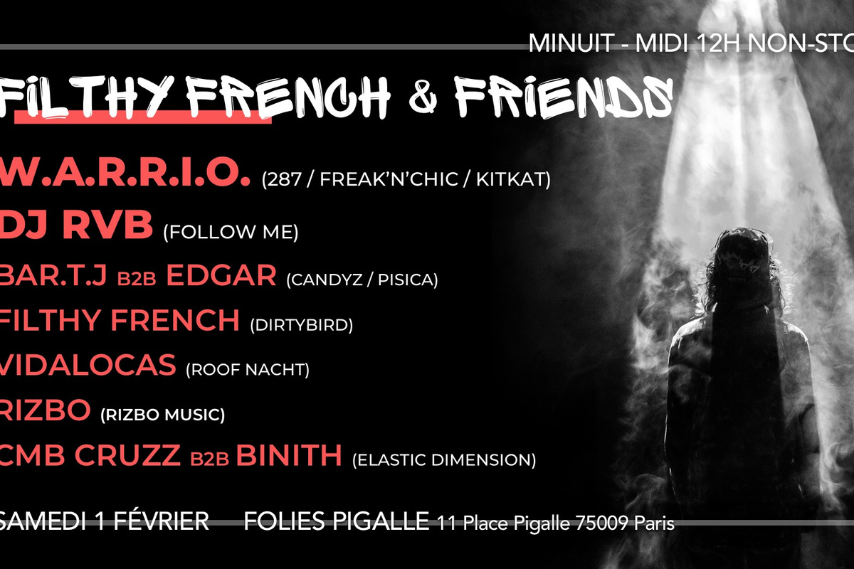 Filthy French Friends W Warrio Guests Festival 12h Folies Pigalle 1 Fevrier