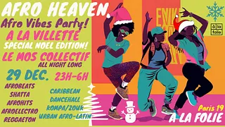 Afro Heaven ~ Afro & Tropical Vibes Party à La Villette spécial Noël edition !