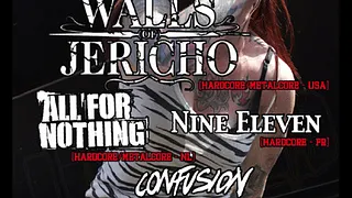 Annulé - Walls Of Jericho + All For Nothing + Nine Eleven + Confusion
