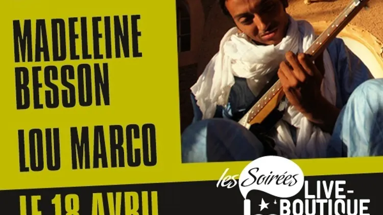Soirée Live Boutique avec Bombino, Madelaine Besson, Lou Marco