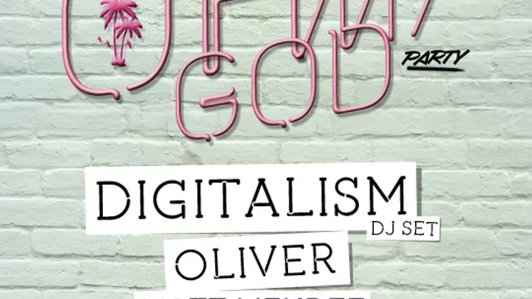 Oh My God w Digitalism, Oliver, Matt Mendez