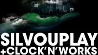 Clock'n'works + Silvouplay