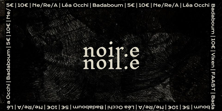 NOIR.E // Episode VII : Ne/Re/A • Lea Occhi