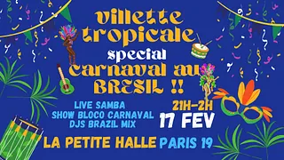 Villette Tropicale spécial Carnaval au Brésil à La Petite Halle !!