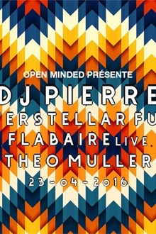 Open Minded : Dj Pierre - Interstellar Funk - Flabaire live & Theo Muller