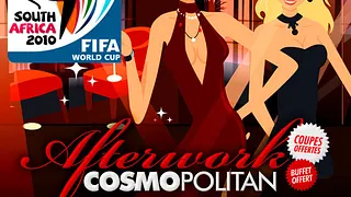 AFTERWORK COSMOPOLITAN ( + FOOT)