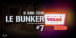 Le Bunker 7 : Atomic Vegas