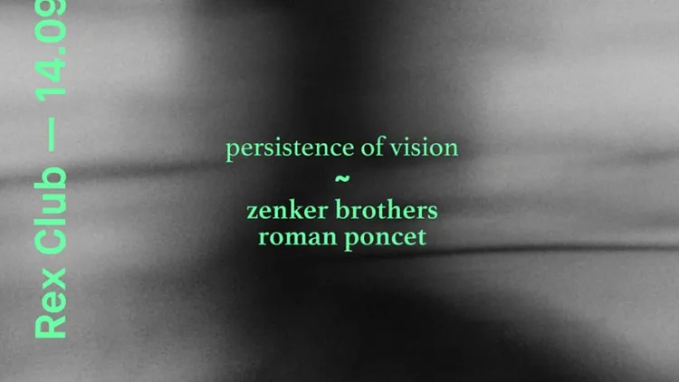 Persistence Of Vision: Zenker Brothers & Roman Poncet