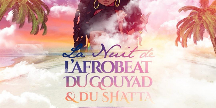 La Nuit De L'Afrobeat Du Gouyad & Du Shatta !
