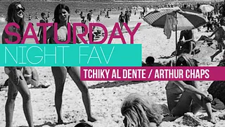 Saturday Night Fav feat Tchiky & Arthur Chaps