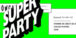 SUPER PARTY : ETIENNE DE CRECY - LOULOU PLAYERS - SION