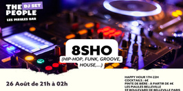 8SHO en DJ set All Night (Hip-Hop, Funk, Groove Tunes, House,...)