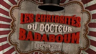 Les Curiosités du Dr Badaboum