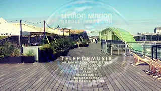 MIRROR MIRROR avec TELEPOPMUSIK