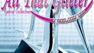All That Glitter "Spécial Collections"