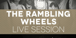 Live Session The Rambling Wheels