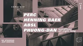 Concrete : Perc, Henning Baer, ABSL, Phuong-Dan