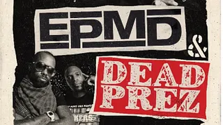 EPMD & DEAD PREZ