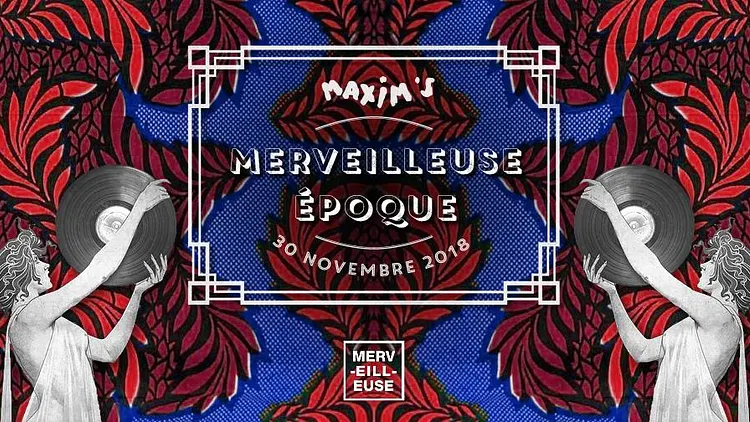 Merveilleuse Epoque Chez Maxim's