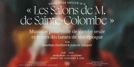 Les Salons de M. de Sainte-Colombe : viole de gambe & poésie par Jonathan Dunford & Julia de Gasquet