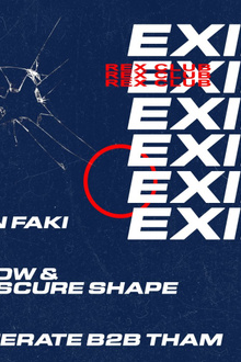 Exil presents Len Faki, SHDW & Obscure Shape, Acierate b2b Tham