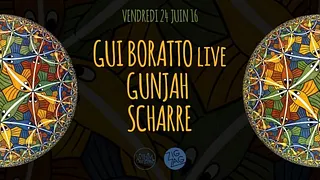 GUI BORATTO Live, GUNJAH & SCHARRE