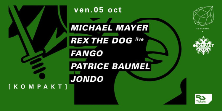Concrete x Kompakt: Michael Mayer, Rex The Dog Live, Fango, Patrice Baumel, Jondo
