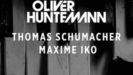 Oliver Huntemann, Thomas Schumacher & Maxime Iko