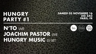 Zig Zag x Hungry Party #1 : N'to live & Joachim Pastor live
